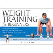 Weight Training for Beginners: A Hands-Free, Eye-Level, Step-By-Step Guide
