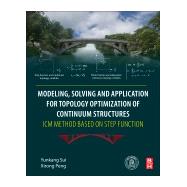 Modeling, Solving and Application for Topology Optimization of Continuum Structures