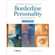 Understanding your Borderline Personality Disorder A Workbook