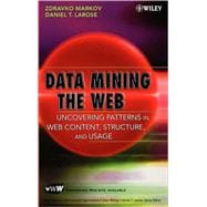 Data Mining the Web Uncovering Patterns in Web Content, Structure, and Usage