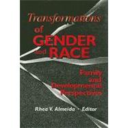 Transformations of Gender and Race: Family and Developmental Perspectives