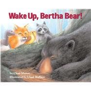 Wake Up, Bertha Bear!,9780892726554