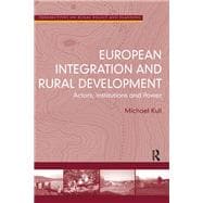 European Integration and Rural Development: Actors, Institutions and Power