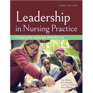 Leadership in Nursing Practice: Changing the Landscape of Health Care