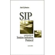 S I P: Understanding the Session Initiation Protocol