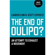 The End of Oulipo? An attempt to exhaust a movement