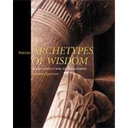 Archetypes of Wisdom An Introduction to Philosoph (Paperbound with InfoTrac)