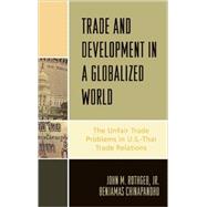 Trade and Development in a Globalized World The Unfair Trade Problem in U.S.DThai Trade Relations