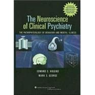 The Neuroscience of Clinical Psychiatry The Pathophysiology of Behavior and Mental Illness
