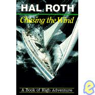 Chasing the Wind A Book of High Adventure