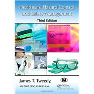 Healthcare Hazard Control and Safety Management, Third Edition
