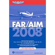 FAR/AIM 2008; Federal Aviation Regulations/Aeronautical Information Manual