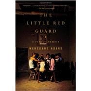 The Little Red Guard A Family Memoir