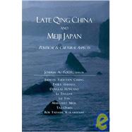 Late Qing China and Meiji Japan : Political and Cultural Aspects