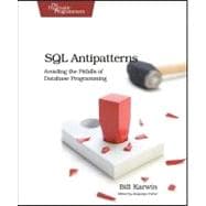 SQL Antipatterns : Avoiding the Pitfalls of Database Programming