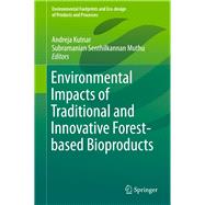 Environmental Impacts of Traditional and Innovative Forest-based Bioproducts