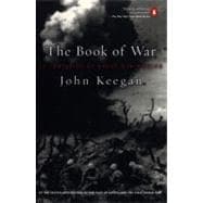 The Book of War 25 Centuries of Great War Writing
