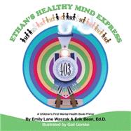 Ethan’s Healthy Mind Express: A Children’s First Mental Health Primer