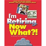 I'm Retiring, Now What?! Get Your Finances in Order/ Decide Where To Retire/ Healthy Living