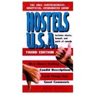 Hostels U. S. A. : The Only Comprehensive, Unofficial, Opinionated Guide