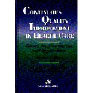 Continuous Quality Improvement in Health Care: Theory, Implementation, and Applications