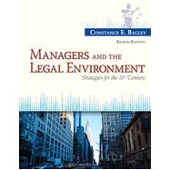 Managers and the Legal Environment: Strategies for the 21st Century, 8th Edition