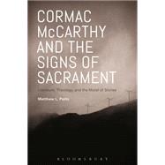 Cormac McCarthy and the Signs of Sacrament Literature, Theology, and the Moral of Stories