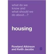 What Do We Know and What Should We Do About Housing?