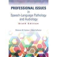 Professional Issues in Speech-Language Pathology and Audiology, Sixth Edition