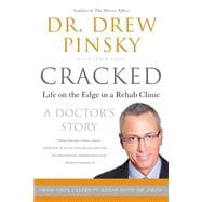 Cracked: Life on the Edge in a Rehab Clinic A Doctor's Story