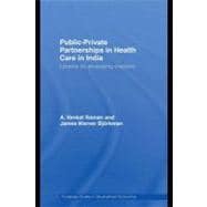 Public-Private Partnerships in Health Care in India : Lessons for developing Countries