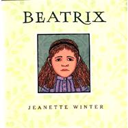 Beatrix : Various Episodes from the Life of Beatrix Potter