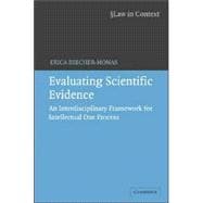 Evaluating Scientific Evidence: An Interdisciplinary Framework for Intellectual Due Process