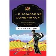The Champagne Conspiracy A Wine Country Mystery