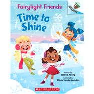 Time to Shine: An Acorn Book (Fairylight Friends #2)