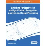 Handbook of Research on Emerging Perspectives in Intelligent Pattern Recognition, Analysis, and Image Processing