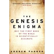 The Genesis Enigma Why the First Book of the Bible Is Scientifically Accurate