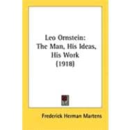 Leo Ornstein : The Man, His Ideas, His Work (1918)
