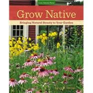 Grow Native Bringing Natural Beauty to Your Garden