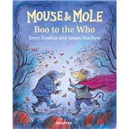 Mouse and Mole: Boo to the Who