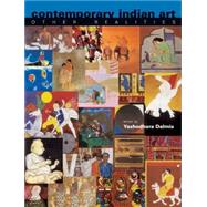 Contemporary Indian Art : Other Realities