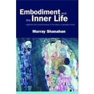 Embodiment and the inner life Cognition and Consciousness in the Space of Possible Minds