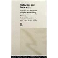Fieldwork and Footnotes: Studies in the History of European Anthropology