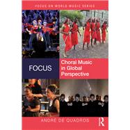 Focus: Choral Music in Global Persepective: Traditions and Repertoires