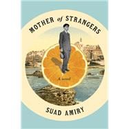 Mother of Strangers A Novel