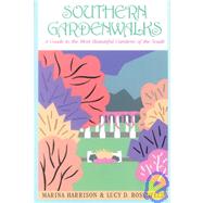 Southern Gardenwalks : A Guide to the Most Beautiful Gardens of the South