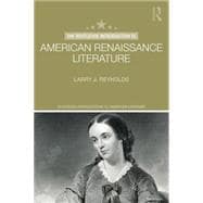 The Routledge Introduction to American Renaissance Literature