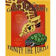 Gabbo the Giraffe Trinity the Turtle