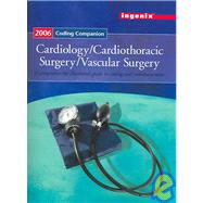 Coding Companion For Cardiology/ Cardiothoracic Surgery/ Vascular Surgery, 2006: A Comprehensive Illustrated Guide To Coding And Reimbursment