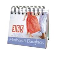 365 Treasured Moments for Mothers & Daughters: A Perpetual Calendar